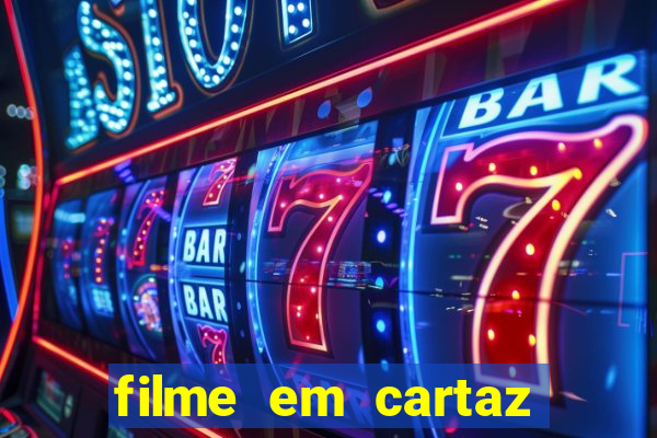 filme em cartaz cine araujo